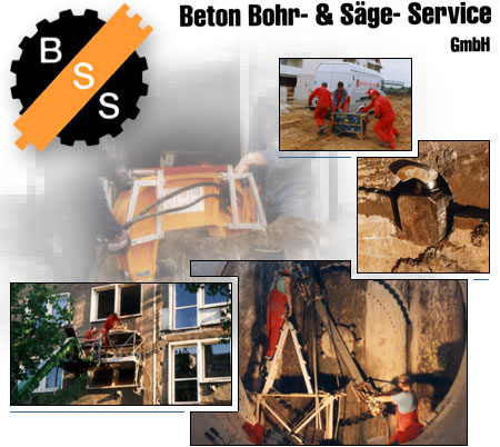 BSS Beton Bohr- & Sge- Service GmbH - Seit 1990 ihr Experte fr Kernbohrung, Fugenschneiden, Betonsgearbeiten, Betonbrechen und Balkon Abbruch. Wir arbeiten Bundesweit von Stendal aus.